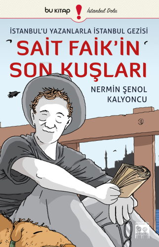 İstanbul'u Yazanlarla İstanbul Gezisi: Sait Faik'in Son Kuşları | Nerm