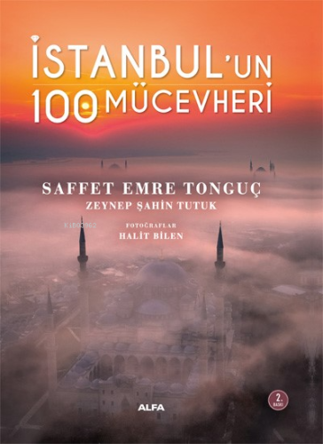 İstanbul'un 100 Mücevheri | Saffet Emre Tonguç | Alfa Basım Yayım Dağı