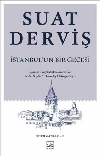 İstanbul'un Bir Gecesi; Bütün Yapıtları 11 | Suat Derviş | İthaki Yayı