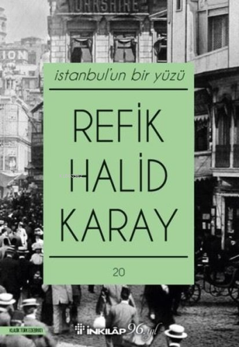 İstanbulun Bir Yüzü | Refik Halid Karay | İnkılâp Kitabevi