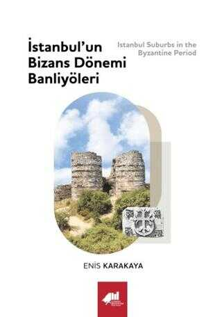 İstanbul'un Bizans Dönemi Banliyöleri | Enis Karakaya | Kadıköy Beledi