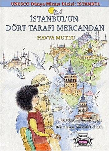 İstanbul'un Dört Tarafı Mercandan; UNESCO Dünya Kültür Mirası Dizisi: 