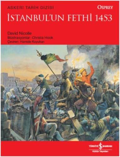 İstanbul'un Fethi 1453 | David Nicolle | Türkiye İş Bankası Kültür Yay