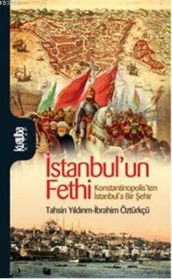 İstanbul'un Fethi; Konstantinopolis'ten İstanbul'a Bir Şehir | Tahsin 