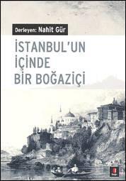 İstanbul'un İçinde Bir Boğaziçi | Nahit Gür | Kapı Yayınları