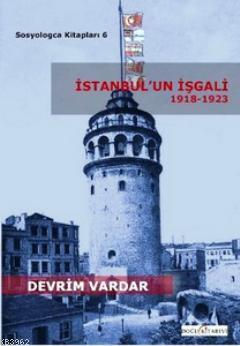 İstanbul'un İşgali 1918-1923 | Devrim Vardar | Doğu Kitabevi