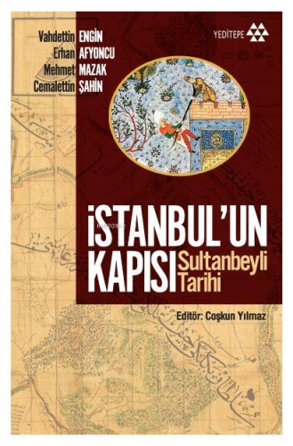 İstanbul'un Kapısı Sultanbeyli Tarihi | Cemalettin Şahin | Yeditepe Ya