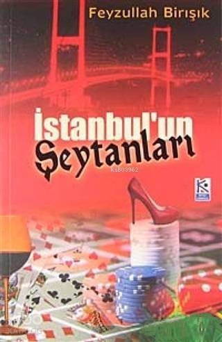 İstanbul'un Şeytanları | Feyzullah Birışık | Karınca & Polen Yayınları