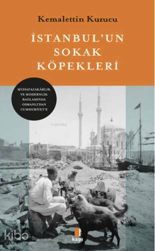 İstanbul'un Sokak Köpekleri;Muhafazakârlık ve Modernlik Bağlamında Osm