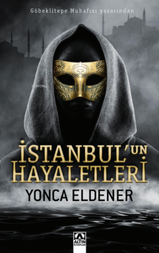 İstanbu'un Hayaletleri | Yonca Eldener | Altın Kitaplar