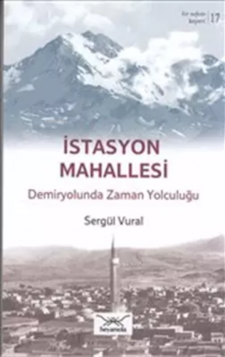 İstasyon Mahallesi | Sergül Vural | Heyamola Yayınları