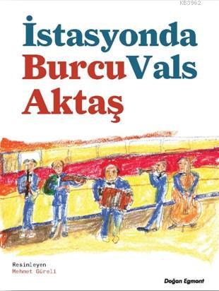 İstasyonda Valls | Burcu Aktaş | Doğan Egmont Yayıncılık