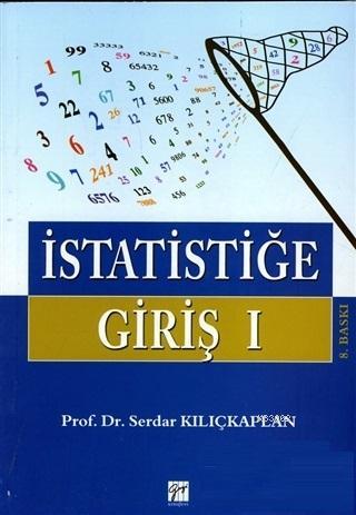 İstatistiğe Giriş 1 | Serdar Kılıçkaplan | Gazi Kitabevi