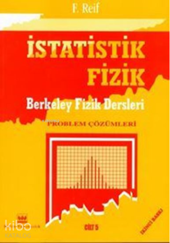 İstatistik Fizik Berkeley Fizik Dersleri Cilt-5; Problem Çözümleri | K