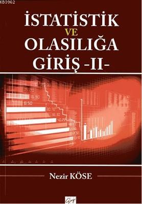 İstatistik ve Olasılığa Giriş - 2 | Nezir Köse | Gazi Kitabevi