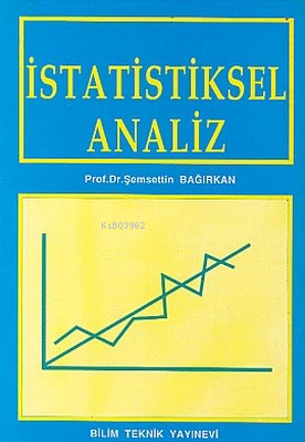 İstatistiksel Analiz | Şemsettin Bağırkan | Bilim Teknik Yayınevi