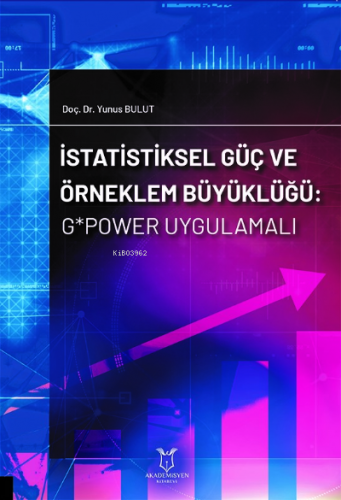 İstatistiksel Güç ve Örneklem Büyüklüğü: G*Power Uygulamalı | Yunus Bu