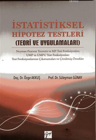 İstatistiksel Hipotez Testleri; Teori ve Uygulamaları | Özge Akkuş | G