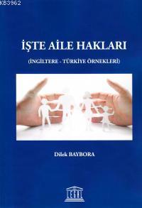 İşte Aile Hakları; (İngiltere - Türkiye Örnekleri) | Dilek Baybora | L