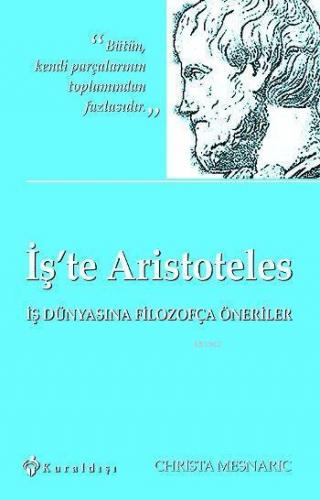 İş'te Aristoteles; İş Dünyasına Filozofça Öneriler | Christa Mesnaric 