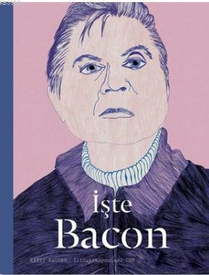 İşte Bacon | Kitty Hauser | Hep Kitap