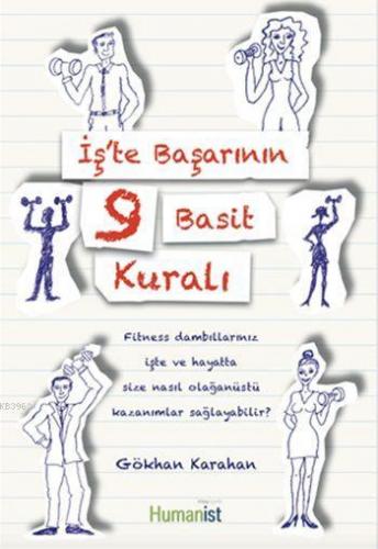 İş'te Başarının 9 Basit Kuralı | Gökhan Karahan | Hümanist Kitap Yayın