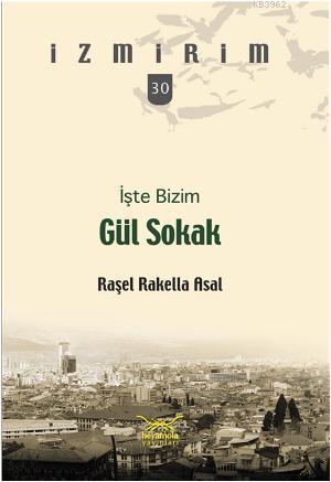 İşte Bizim Gül Sokak | Raşel Rakella Asal | Heyamola Yayınları