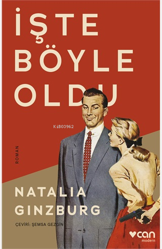 İşte Böyle Oldu | Natalia Ginzburg | Can Yayınları