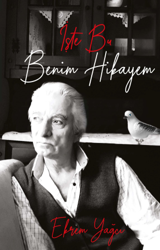 İşte Bu Benim Hikayem | Ekrem Yağcı | Az Kitap