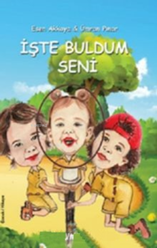 İşte Buldum Seni | Esen Akkaya | Kitap Müptelası Yayınları