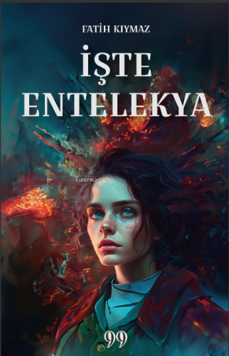 İşte Entelekya | Fatih Kıymaz | Doksan Dokuz Yayınları