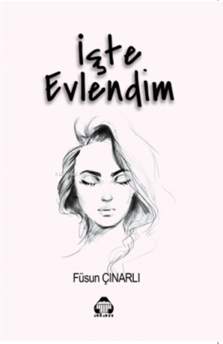 İşte Evlendim | Füsun Çınarlı | Alan Yayıncılık