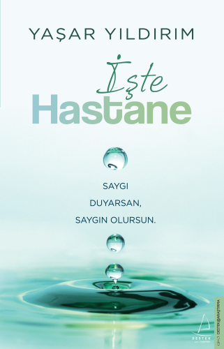 İşte Hastane;Saygı Duyarsan, Saygın Olursun | Yaşar Yıldırım | Destek 