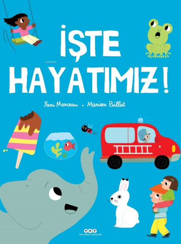 İşte Hayatımız! | Fani Marceau | Yapı Kredi Yayınları ( YKY )