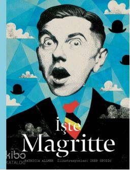 İşte Magritte | Patricia Allmer | Hep Kitap