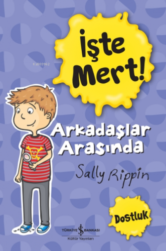 İşte Mert! - Arkadaşlar Arasında Dostluk | Sally Rippin | Türkiye İş B