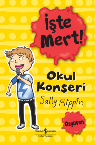 İşte Mert!- Okul Konseri -Özgüven | Sally Rippin | Türkiye İş Bankası 