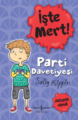 İşte Mert ! – Parti Davetiyesi – Anlayışlı Olmak | Sally Rıppın | Türk