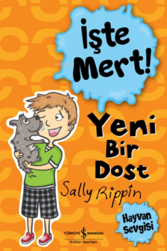 İşte Mert! - Yeni Bir Dost ;Hayvan Sevgisi | Sally Rıppın | Türkiye İş