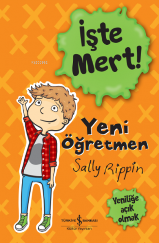 İşte Mert! – Yeni Öğretmen – Yeniliğe Açik Olmak | Sally Rippin | Türk