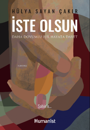 İste Olsun Daha Doyumlu Bir Hayata Davet | Hülya Sayan Çakır | Hümayun