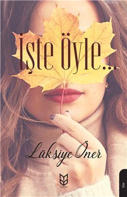 İşte Öyle... | Lüksiye Öner | Yason Yayınları