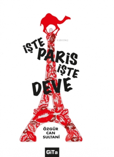 İşte Paris, İşte Deve | Özgür Can Sultani | Gita Yayınları