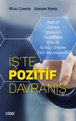 İş'te Pozitif Davranış | Bilal Çankır | Çizgi Kitabevi