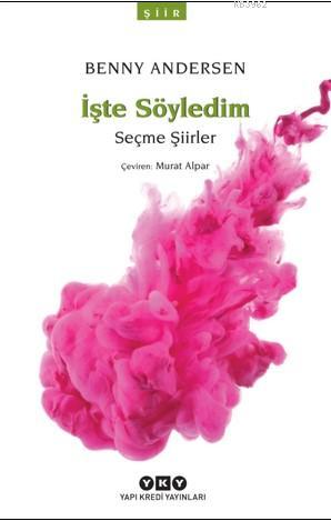 İşte Söyledim; Seçme Şiirler | Benny Andersen | Yapı Kredi Yayınları (