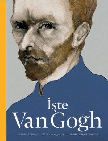 İşte Van Gogh | George Roddam | Hep Kitap