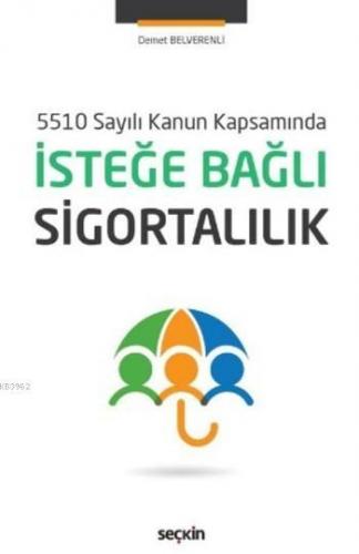 İsteğe Bağlı Sigortalılık; 5510 Sayılı Kanun Kapsamında | Demet Belver