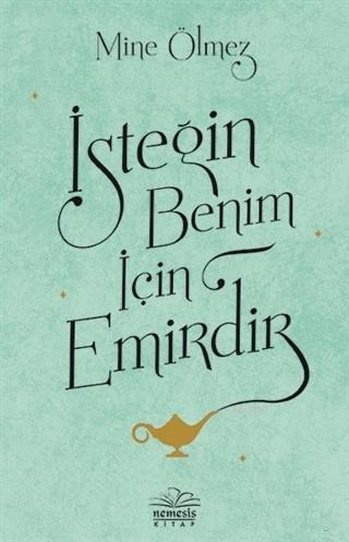 İsteğin Benim İçin Emirdir | Mine Ölmez | Nemesis Kitap