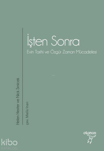 İşten Sonra;Evin Tarihi ve Özgür Zaman Mücadelesi | Helen Hester | Oto