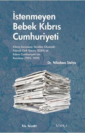 İstenmeyen Bebek Kıbrıs Cumhuriyeti; Kıbrıs Sorununu Yeniden Okumak: K